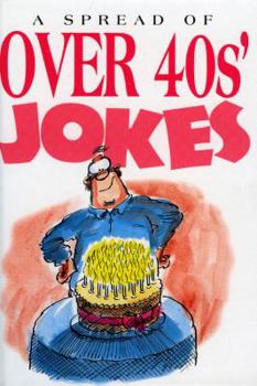 Hardcover A Spread of Over 40's Jokes: 9781850153511 Book