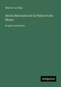 Récits Marocains de la Plaine et des Monts: en gros caractères (French Edition)