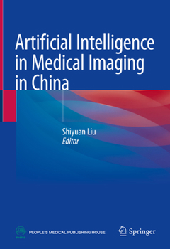 Hardcover Artificial Intelligence in Medical Imaging in China Book