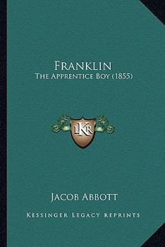 Paperback Franklin: The Apprentice Boy (1855) Book