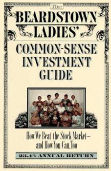 Hardcover The Beardstown Ladies' Common-Sense Investment Guide: How We Beat the Stock Market - And How You Can Too Book