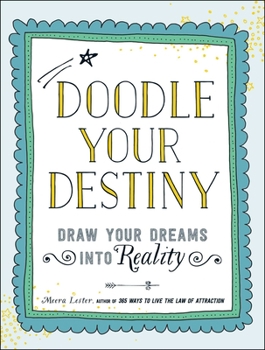 Paperback Doodle Your Destiny: Draw Your Dreams Into Reality Book