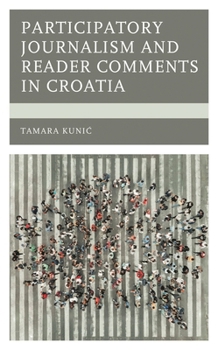 Hardcover Participatory Journalism and Reader Comments in Croatia Book