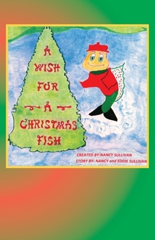 Paperback A Wish For A Christmas Fish: Secret Adventures Of The North Pole Book