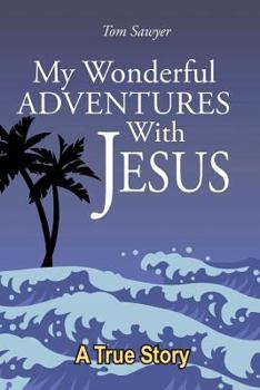 Paperback My Wonderful Adventures with Jesus Book
