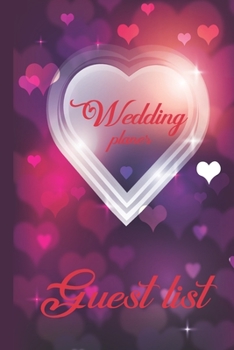 Guest List Wedding Planner: Wedding Guest List: Wedding Guest Tracker, Purple Heart Cover Wedding Guest Planner List, List Names and Addresses of ... 6 x 8.25’’ inch) (Wedding Planning Book