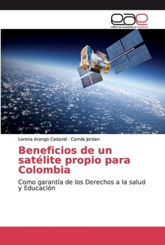 Paperback Beneficios de un satélite propio para Colombia [Spanish] Book