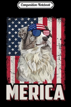 Composition Notebook: Australian Shepherd American Flag Merica 4th of July Journal/Notebook Blank Lined Ruled 6x9 100 Pages