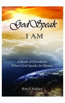 Paperback GodSpeak...I AM: A Book of Devotions When God Speaks In Silence Book