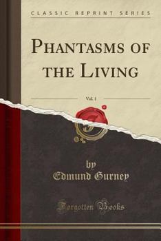 Paperback Phantasms of the Living, Vol. 1 (Classic Reprint) Book