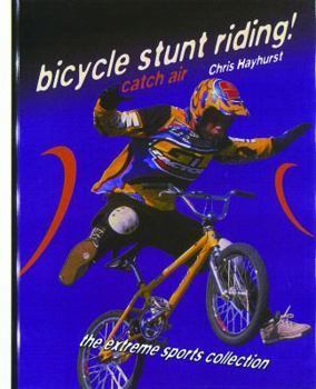 Library Binding Bicycle Stunt Riding!: Catch Air Book