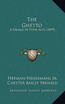 Paperback The Ghetto: A Drama In Four Acts (1899) Book