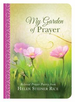 Hardcover My Garden of Prayer: Beloved Prayer Poetry from Helen Steiner Rice Book