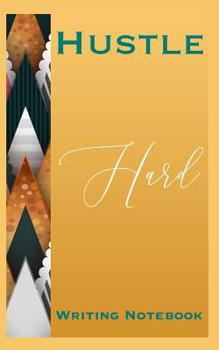 Hustle Hard Writing Notebook