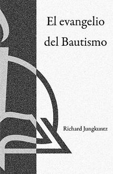 Paperback El Evangelio Del Bautismo = The Gospel of Baptism [Spanish] Book