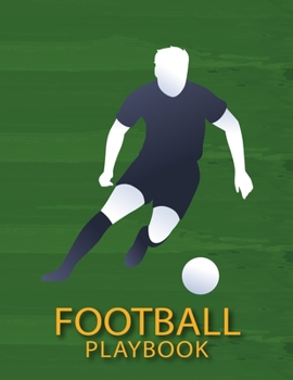 Football Playbook: Challenging Youth Football Playbook Notebook for Designing a Game Plan and Practice Planning