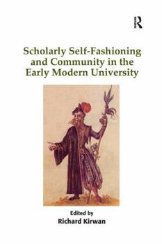 Paperback Scholarly Self-Fashioning and Community in the Early Modern University Book