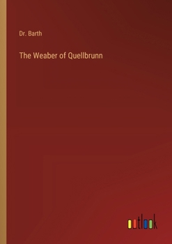 Paperback The Weaber of Quellbrunn Book