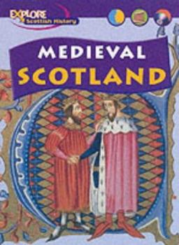 Paperback Explore Scottish History: Medieval Scotland (Explore Scottish History) Book