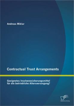 Paperback Contractual Trust Arrangements: Geeignetes Insolvenzsicherungsmittel für die betriebliche Altersversorgung? [German] Book