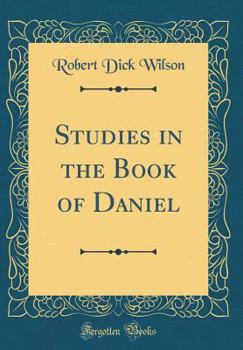 Hardcover Studies in the Book of Daniel (Classic Reprint) Book
