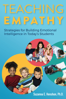 Paperback Teaching Empathy: Strategies for Building Emotional Intelligence in Today's Students Book