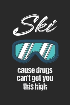 Trainingsbuch für Skifahrer: Stetige Verbesserung mit diesem Trainigstagebuch ? Vorlage für über 100 Trainigstage ? Planen, üben, umsetzen ? 6x9 Format ? Motiv: Ski cause drugs 8 (German Edition)