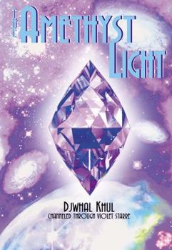The Amethyst Light: Djwhal Khul Through Violet Starre