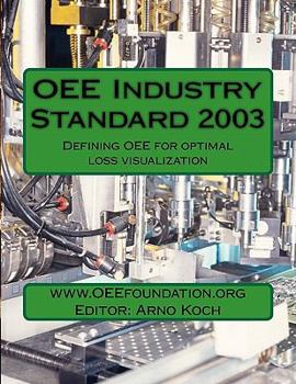 Paperback OEE Industry Standard v2003: Defining OEE for Optimal Loss Visualization Book