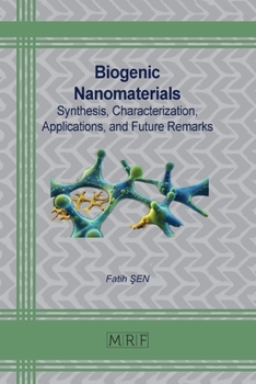 Paperback Biogenic Nanomaterials: Synthesis, Characterization, Applications, and Future Remarks Book