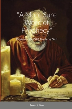 Paperback "A More Sure Word of Prophecy": Prophecies of a TRUE Prophet of God! Book