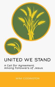 Paperback United We Stand: A Call for Agreement Among Followers of Jesus Book