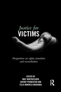 Paperback Justice for Victims: Perspectives on rights, transition and reconciliation Book