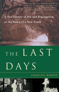 Paperback The Last Days: A Son's Story of Sin and Segregation at the Dawn of a New South Book