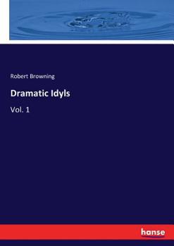 Paperback Dramatic Idyls: Vol. 1 Book