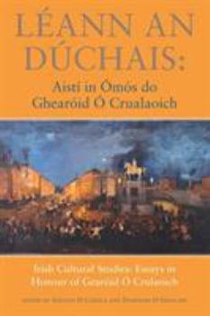 Hardcover Léann an Dúchais: Aistí in Ómós Do Ghearóid O'Crualaoich [Irish] Book