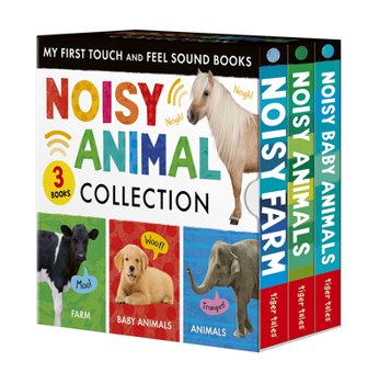 Hardcover Noisy Animal 3-Book Boxed Set: My First Touch and Feel Sound Books: Noisy Baby Animals; Noisy Farm; Noisy Animals Book