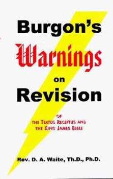 Paperback Burgon's Warnings on Revision of the Textus Receptus and the King James Bible Book