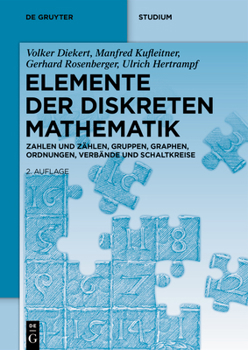 Paperback Elemente Der Diskreten Mathematik: Zahlen Und Zählen, Gruppen, Graphen, Ordnungen, Verbände Und Schaltkreise (de Gruyter Studium) (German Edition) [German] Book