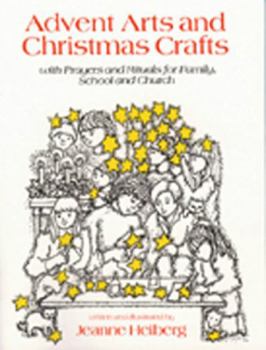 Paperback Advent Arts and Christmas Crafts: With Prayers and Rituals for Family, School and Church Book