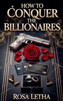 How to Conquer The Billionaires (Billionaire Lessons)