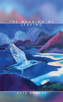 Paperback The Meaning of Leaving Book