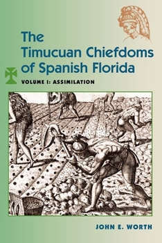 Paperback The Timucuan Chiefdoms of Spanish Florida: Volume I: Assimilation Book