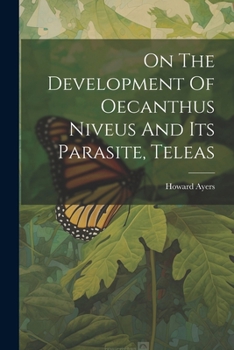 Paperback On The Development Of Oecanthus Niveus And Its Parasite, Teleas Book