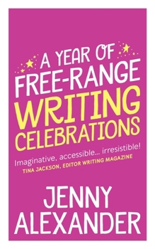 Paperback A Year of Free-Range Writing Celebrations Book