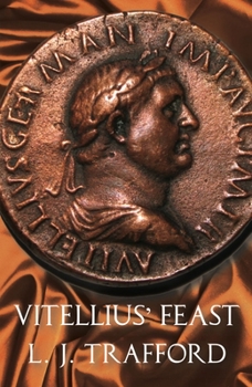 Vitellius' Feast - Book #4 of the Four Emperors