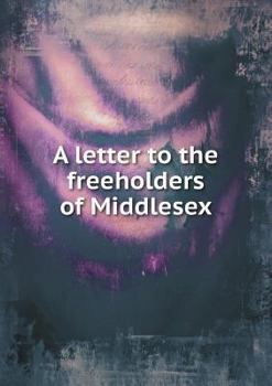 Paperback A letter to the freeholders of Middlesex Book