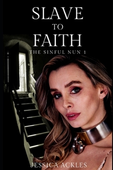 Paperback Slave to Faith - The Sinful Nun 1: An erotic BDSM harem romance Book