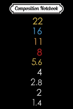 Composition Notebook: Aperture Values - Photography Minimalist Photographer  Journal/Notebook Blank Lined Ruled 6x9 100 Pages