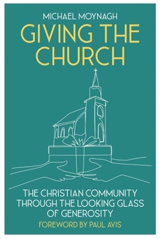 Paperback Giving the Church: The Christian Community Through the Looking Glass of Generosity Book